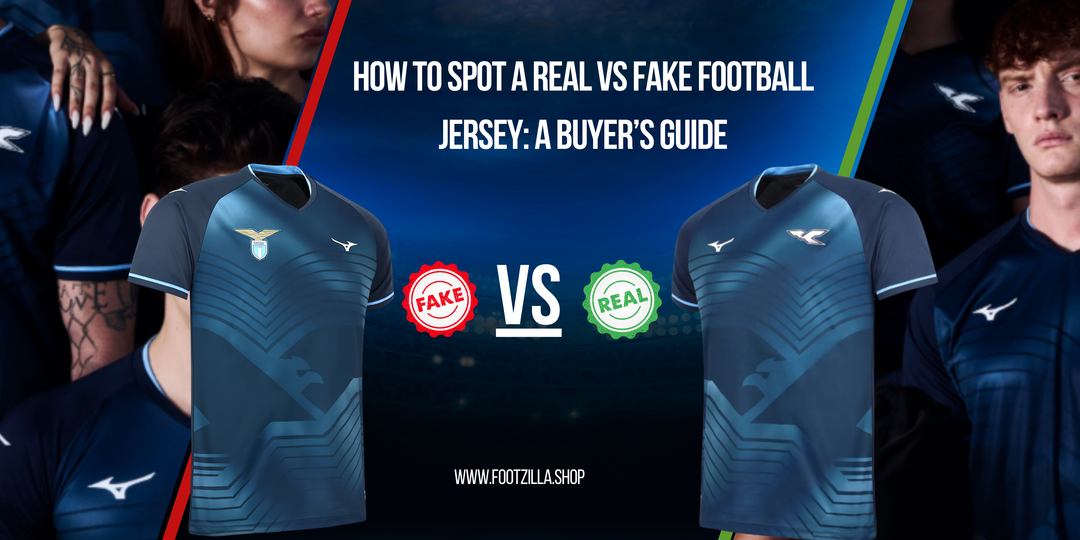 How to Spot a Real vs Fake Football Jersey: A Buyer’s Guide